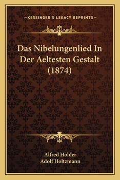 Paperback Das Nibelungenlied In Der Aeltesten Gestalt (1874) [German] Book