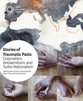 Paperback Stories of Traumatic Pasts: Colonialism, Antisemitism, and Turbo-Nationalism Book
