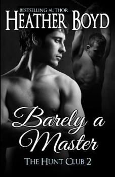 Barely a Master - Book #2 of the Hunt Club