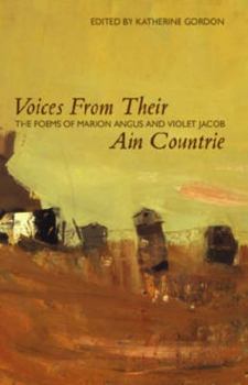 Paperback Voices from Their Ain Countrie: The Poems of Marion Angus and Violet Jacob Book