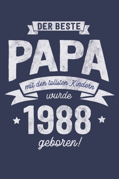 Der Beste Papa wurde 1988 geboren: Wochenkalender 2020 mit Jahres- und Monatsübersicht und Tracking von Gewohnheiten - Terminplaner - ca. Din A5 (German Edition)