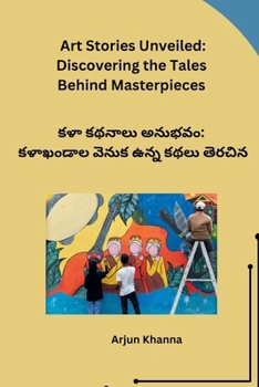 Paperback Art Stories Unveiled: Discovering the Tales Behind Masterpieces [Telugu] Book