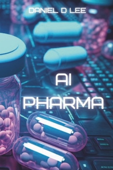 Paperback AI Pharma: Artificial Intelligence in Drug Discovery and Development Book