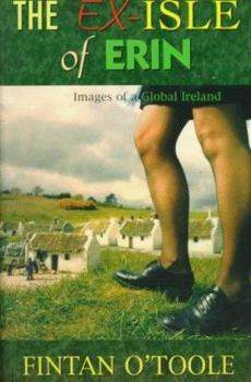 Paperback The Ex-Isle of Erin: Images of a Global Ireland Book
