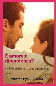 ? amore o dipendenza?: Il VERO di di amore crea dipendenza