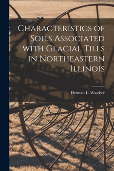 Paperback Characteristics of Soils Associated With Glacial Tills in Northeastern Illinois Book