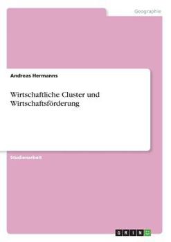 Paperback Wirtschaftliche Cluster und Wirtschaftsförderung [German] Book