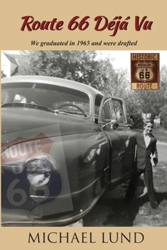 Paperback Route 66 Déjá Vu: We graduated in 1965 and were drafted Book