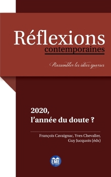 2020, l'année du doute ? (Réflexions Contemporaines) (French Edition)