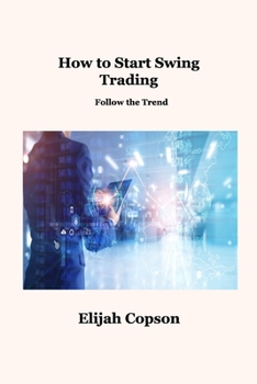 Paperback How to Start Swing Trading: Follow the Trend Book