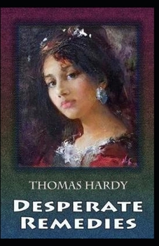 Paperback Desperate Remedies: Thomas Hardy Original Edition(Annotated) Book