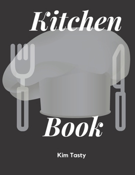 Kitchen Book : Recipes-Trim-size-book-to-write-in-8. 5-x-11-no-bleed-126-pages-cover-size-17. 54-x-11. 25-inch