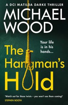 The Hangman’s Hold - Book #4 of the DCI Matilda Darke