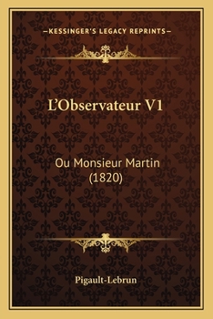 L’Observateur V1: Ou Monsieur Martin (1820)