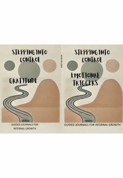 Hardcover Stepping Into Control: A Guided Journal for Emotional Triggers and Gratitude (Into Control Series) Book