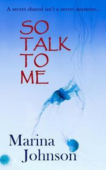 Paperback So Talk To Me: A secret shared isn't a secret anymore... Book