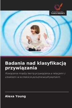 Paperback Badania nad klasyfikacją przywiązania [Polish] Book