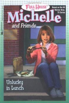 Unlucky in Lunch (Full House: Michelle, #31) - Book #31 of the Full House: Michelle