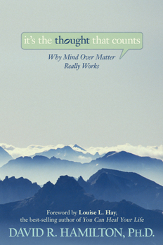 Paperback It's the Thought That Counts: Why Mind Over Matter Really Works Book