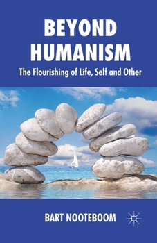 Paperback Beyond Humanism: The Flourishing of Life, Self and Other Book