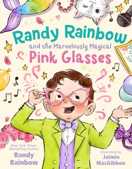 Hardcover Randy Rainbow and the Marvelously Magical Pink Glasses Book