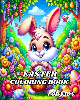 Paperback Easter Coloring Book for Kids: Joyful Adventures with Bunnies, Easter Eggs, and Springtime Fun Book
