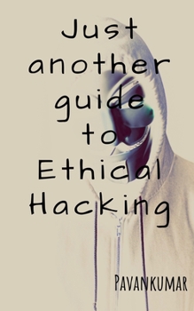 Paperback Just another guide to Ethical Hacking Book