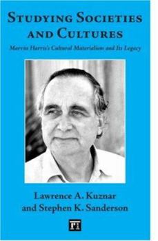 Hardcover Studying Societies and Cultures: Marvin Harris's Cultural Materialism and Its Legacy Book