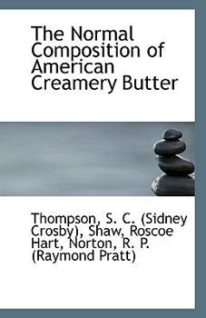 Paperback The Normal Composition of American Creamery Butter Book