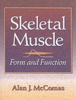 Hardcover Skeletal Muscle: Form and Function Book
