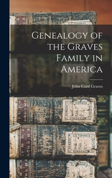 Hardcover Genealogy of the Graves Family in America Book
