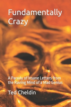 Paperback Fundamentally Crazy: A Parody of Insane Letters from the Raving Mind of a Mad Genius Book