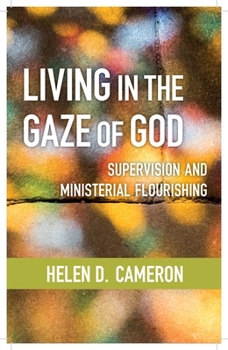 Paperback Living in the Gaze of God: Supervision and Ministerial Flourishing Book