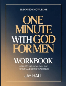 Paperback Elevated Knowledge One Minute with God for Men: Deepest Influence on the Original Book's Teachings Book