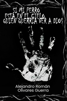 Paperback Si mi perro está en el cielo quién querría ver a Dios [Spanish] Book