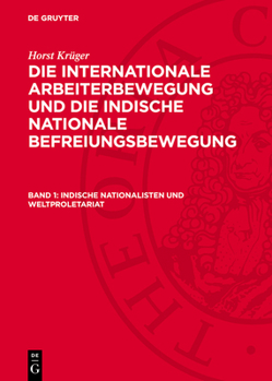 Hardcover Indische Nationalisten Und Weltproletariat: Der Nationale Befreiungskampf in Indien Und Die Internationale Arbeiterbewegung VOR 1914 [German] Book