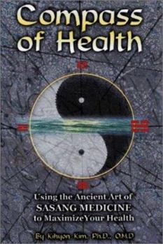 Paperback Compass of Health: Using the Ancient Art of Sasang Medicine to Maximize Your Health Book
