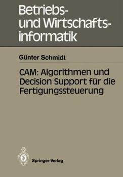 Paperback Cam: Algorithmen Und Decision Support Für Die Fertigungssteuerung [German] Book