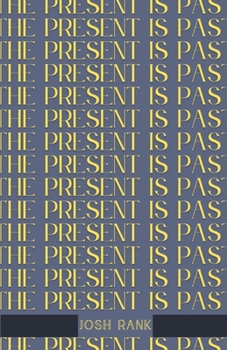 Paperback The Present is Past Book