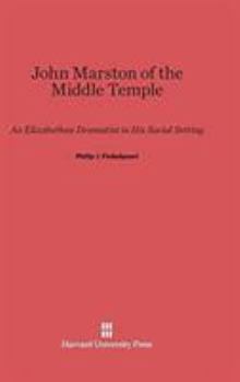 John Marston of the Middle Temple: An Elizabethan dramatist in his social setting