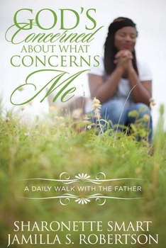 Paperback God's Concerned About What Concerns Me: (A Daily Walk With The Father) Book