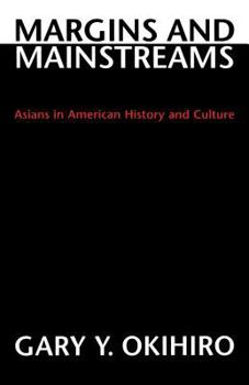 Hardcover Margins and Mainstreams: Asians in American History and Culture Book