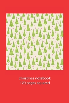 Paperback christmas notebook 120 pages squared: christmas tree notebook squared christmas diary christmas booklet christmas recipe book tree notebook christmas Book