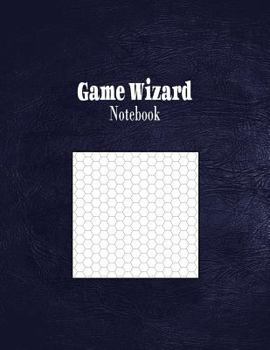 Paperback Game Wizard Notebook: 1/3" Hexagonal Graph Paper Rule Book