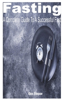 Paperback Fasting: A Complete Guide to a Successful Fast Book