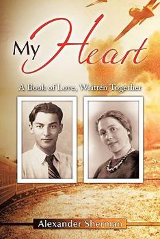 Hardcover My Heart: A Book of Love, Written Together Book