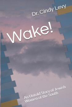 Paperback Wake!: An Untold Story of Jewish Women of the South Book