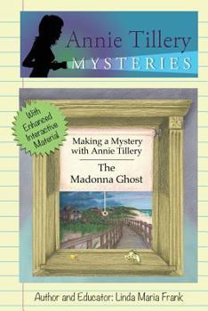 Making a Mystery with Annie Tillery: The Madonna Ghost, - Book  of the Annie Tillery Mysteries