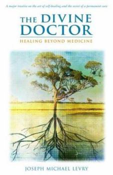 Paperback The Divine Doctor, Healing Beyond Medicine Book