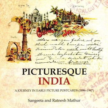 Hardcover Picturesque India: A Journey in Early Picture Postcards (1896-1947) Book